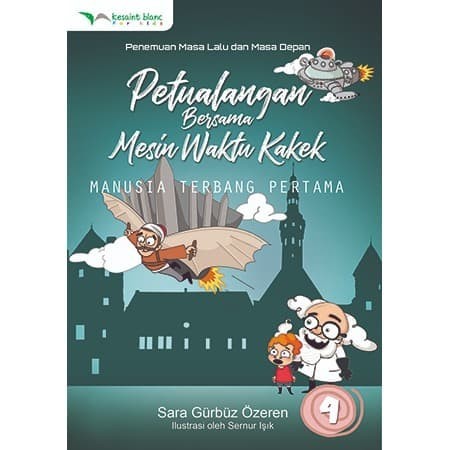 Petualangan bersama mesin waktu kakek : manusia terbang pertama