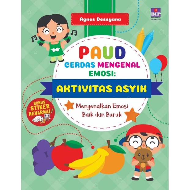 PAUD Cerdas mengenal emosi Aktivitas Asik : Mengenalkan emosi baik dan buruk