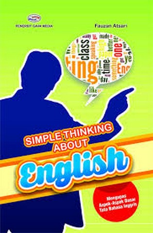 Simple thinking about english : mengupas aspek-aspek dasar tata bahasa inggris