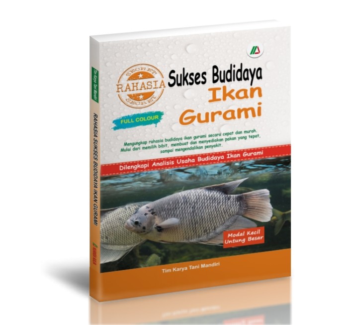 Sukses Budidaya Ikan Gurami :  Rahasia Sukses Budidaya Ikan Gurami / Tim Karya Tani Mandiri