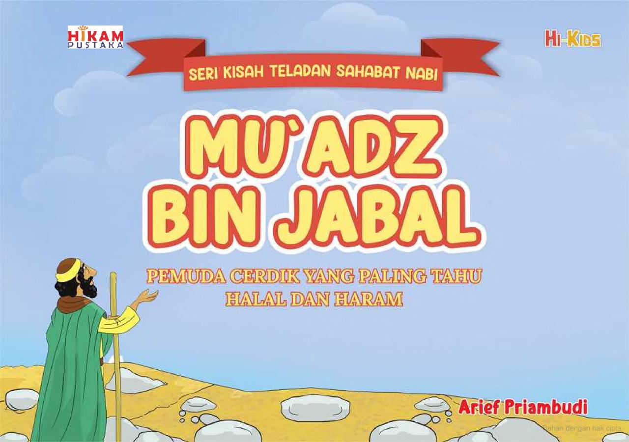 Mu'adz bin Jabal : Cendekiawan Muslim yang Paling Tahu Halal dan Haram