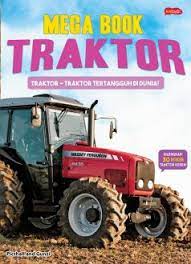 Mega book traktor : traktor-traktor tertangguh di dunia!