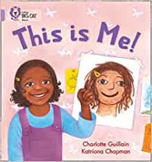 This is me! / Charlotte Guillain ; illustrated, Katriona Chapman