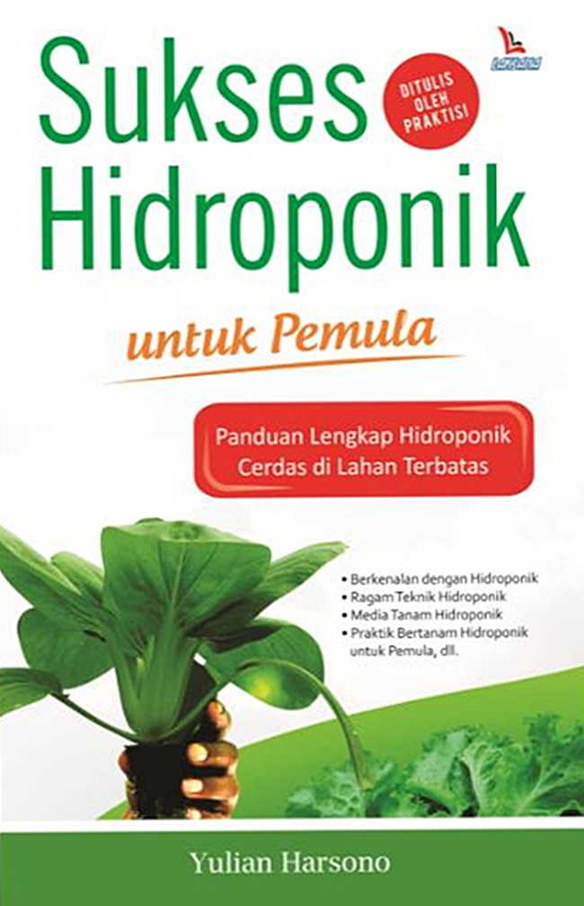 Sukses hidroponik untuk pemula : panduan lengkap hidroponik cerdas di lahan terbatas