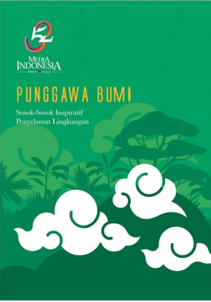 Punggawa Bumi : sosok-sosok inspiratif penyelamat lingkungan