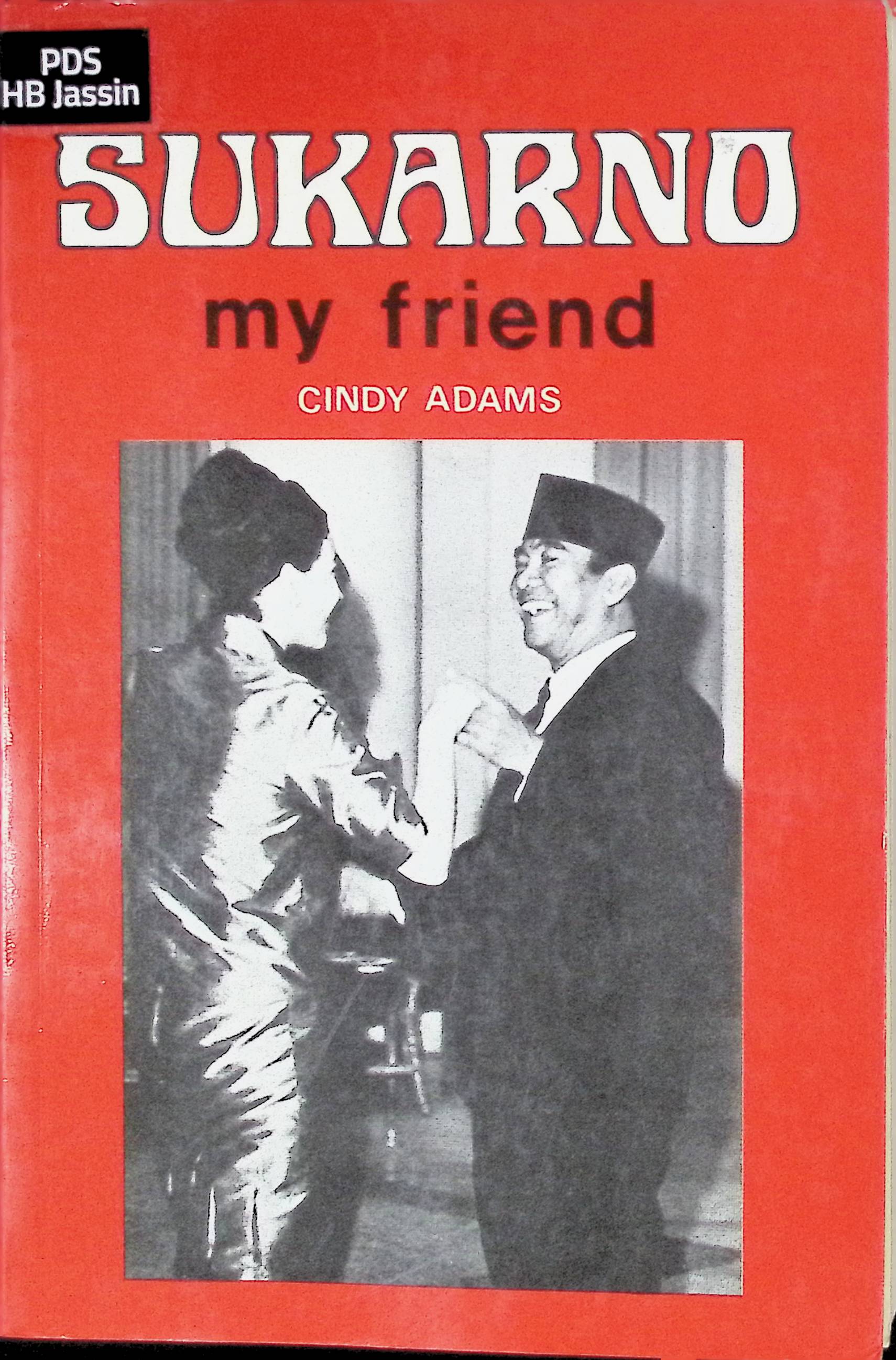 Sukarno my friend / Cindy Adams