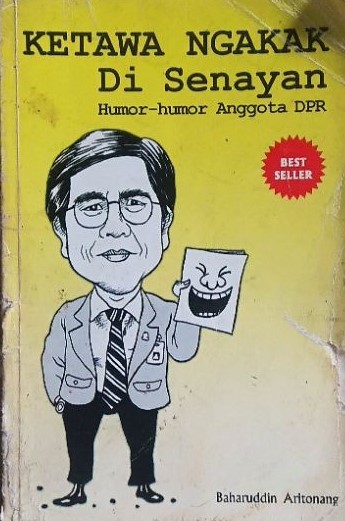 Ketawa ngakak di Senayan : humor-humor anggota DPR