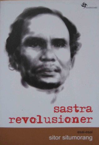 Sastra revolusioner : esai-esai Sitor Situmorang