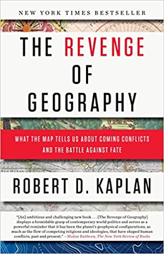 The revenge of geography : what the map tells us about coming conflicts and the battle against fate