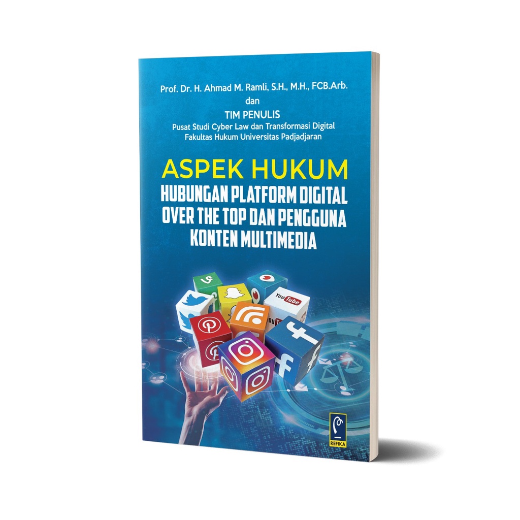 Aspek hukum hubungan platform digital over the top dan pengguna konten multimedia / Ahmad M. Ramli