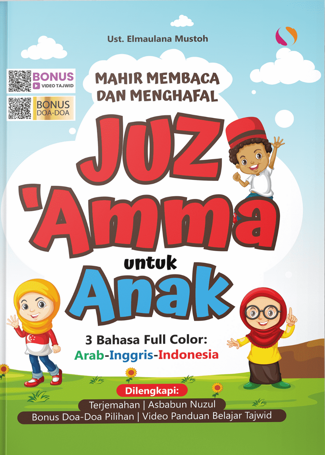 Mahir Membaca dan Menghafal Juz'ama untuk Anak :  3 Bahasa Full Color : Arab-Inggris-Indonesia / Elmaulana Mustoh; Penyunting, Rusdi