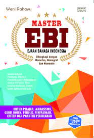 Master Ejaan Bahasa Indonesia (EBI) : Dilengkapi dengan Homofon, Homograf dan Homonim