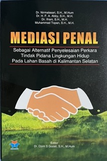 Mediasi penal sebagai alternatif penyelesaian perkara tindak pidana lingkungan hidup pada lahan basah di Kalimantan Selatan