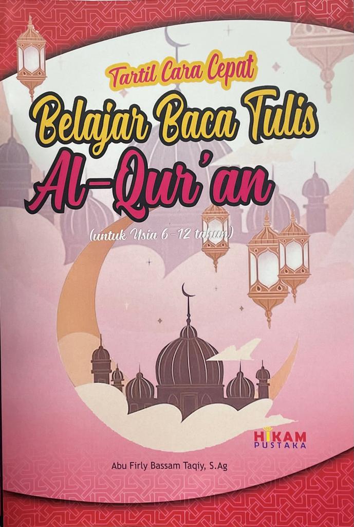 Tartil cara cepat belajar baca tulis Al-Qur'an : (usia 6-12 tahun)
