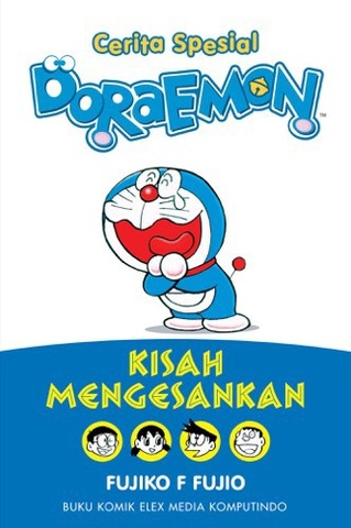 Cerita spesial doraemon : kisah mengesankan / Fujio F. Fujio ; penerjemah, Ulfa Rawina ; editor, Lois