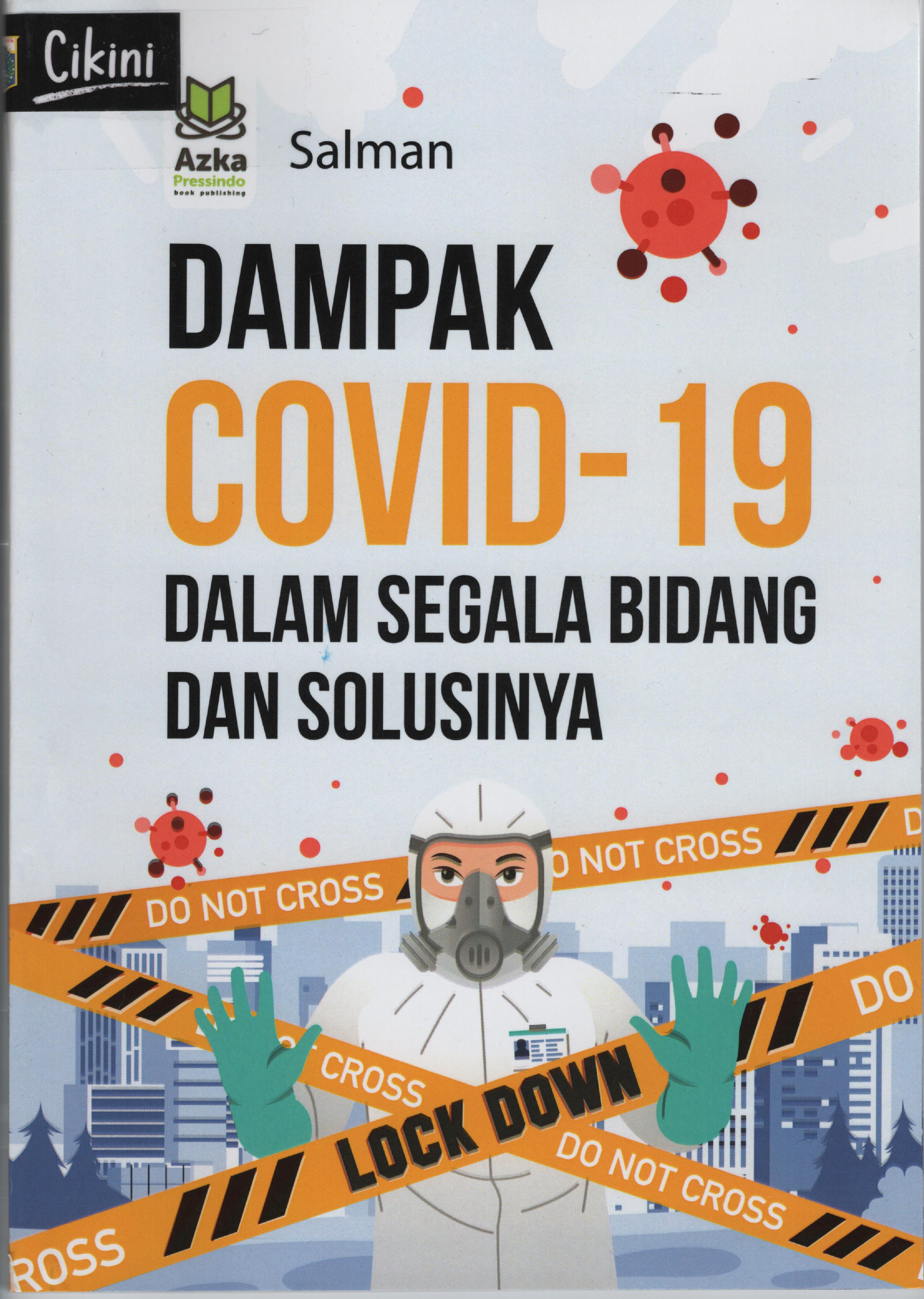 Dampak COVID-19 dalam segala bidang dan solusinya / Salman ; editor, Heru Nugroho ; desain sampul, Twekz Widianto