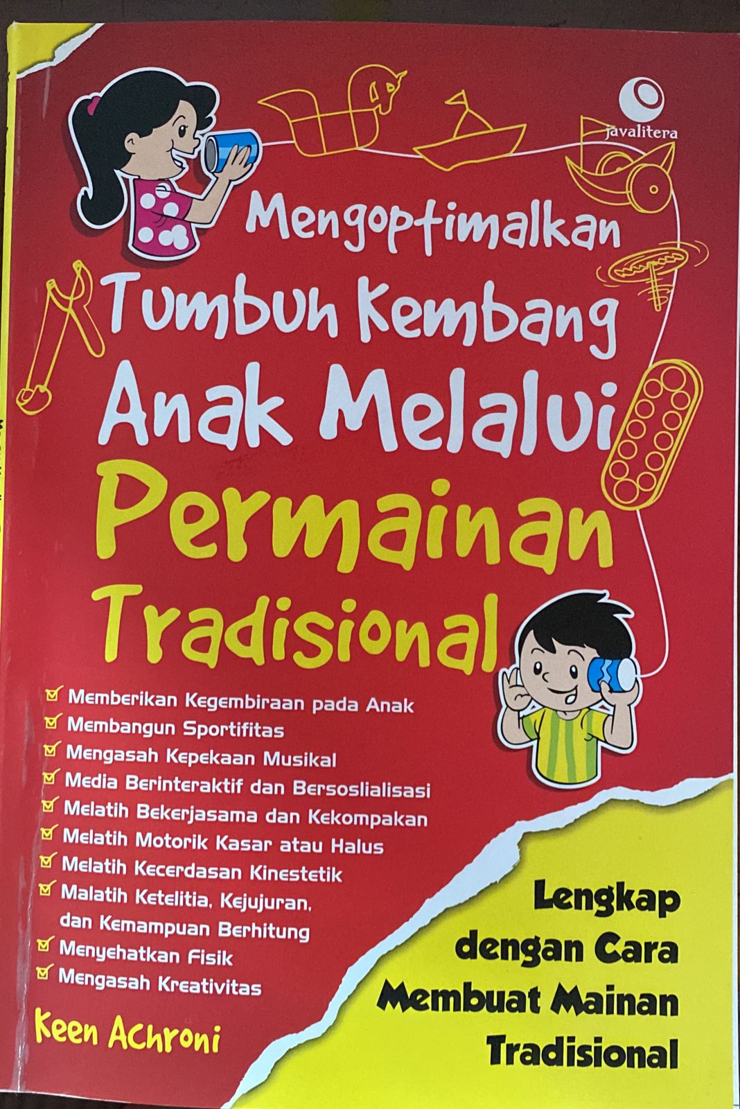Mengoptimalkan tumbuh kembang anak melalui permainan tradisional : panduan untuk orangtua dan guru