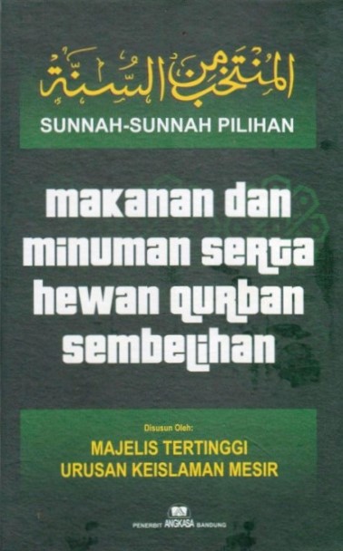 Sunnah-sunnah pilihan : makanan dan minuman serta hewan qurban sembelihan