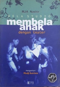 Bela studio : membela anak dengan teater