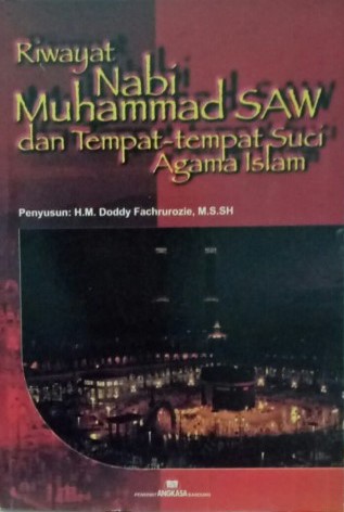 Riwayat Nabi Muhammad Saw dan tempat-tempat suci agama islam