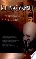 Kiai Haji Mas Mansur (1986-1946) :  perjuangan dan pemikiran / Darul Aqsha ; editor : Sayed Mahdi, Setya Bhawono