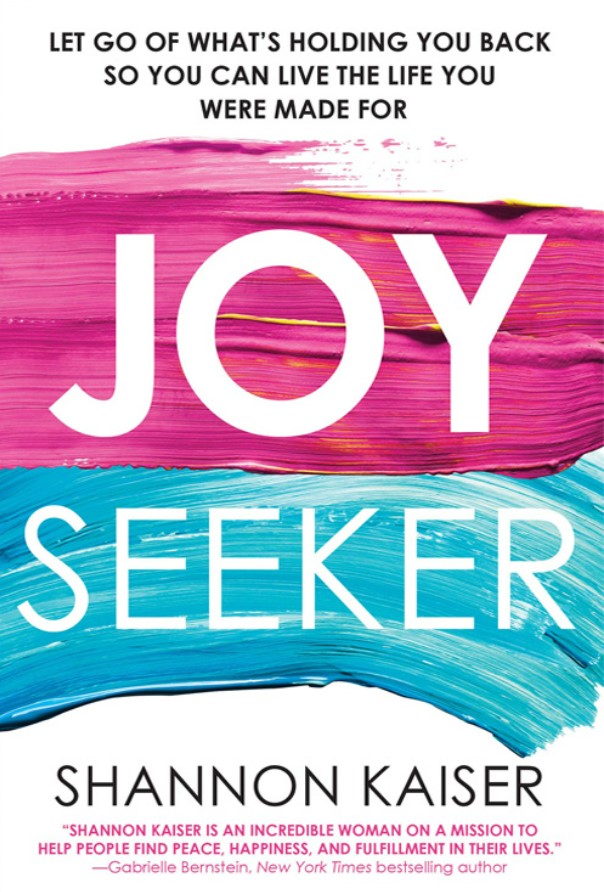 Joy seeker : let go of what's holding you back so you can live the life you were made for