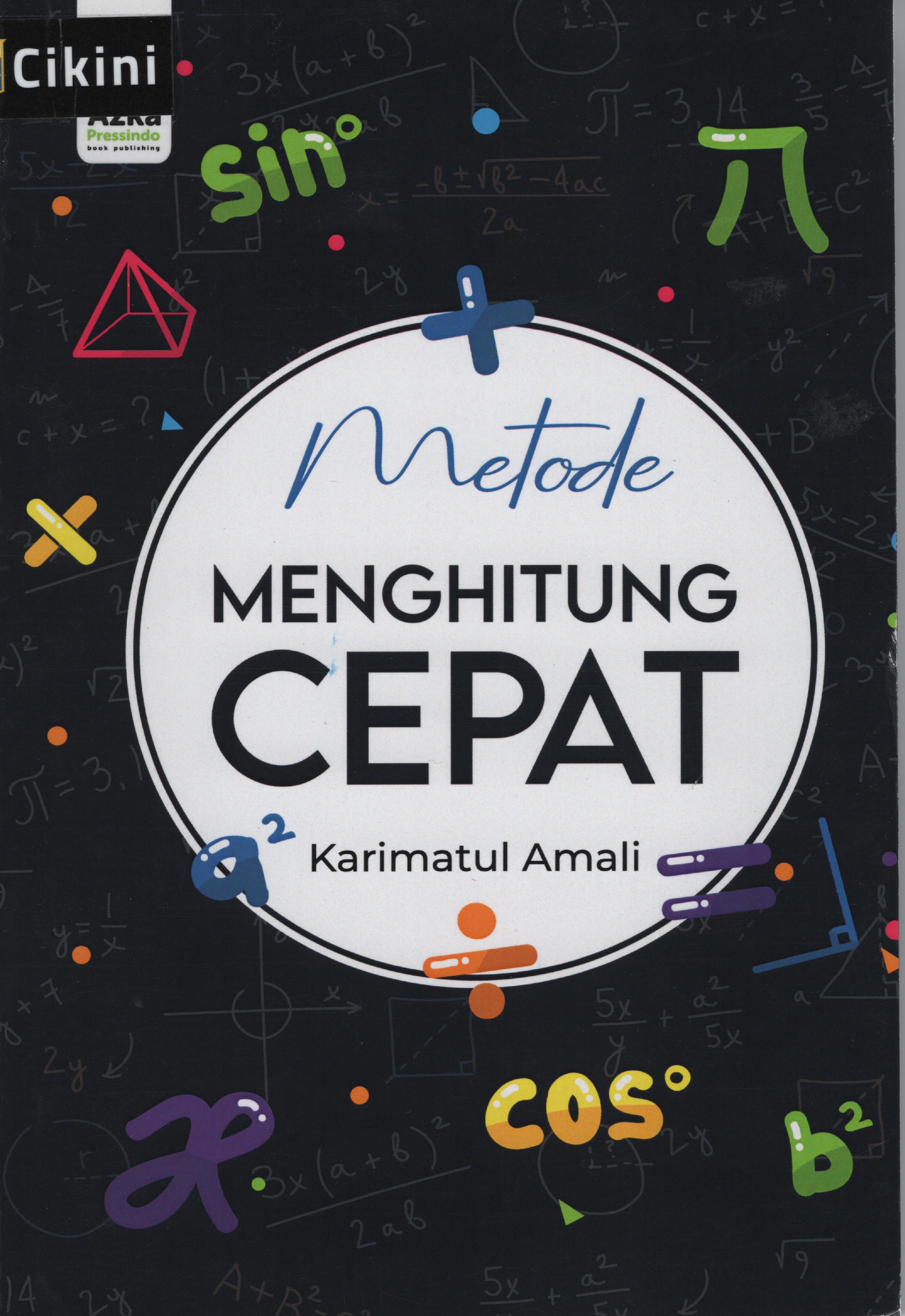 Metode menghitung cepat / penulis, Karimatul Amali ; editor, Alvaro Musthafa ; desain sampul, Twekz Widianto