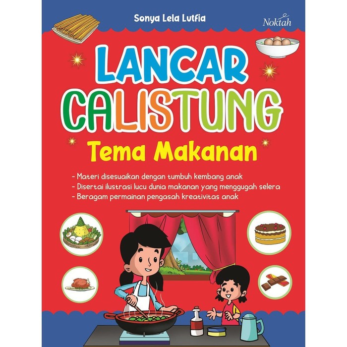 Lancar calistung tema makanan / Sonya Lela Lutfia; editor, Seta; ilustrator, Kak Laksa