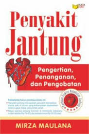 Penyakit jantung : pengertian, penanganan, dan pengobatan