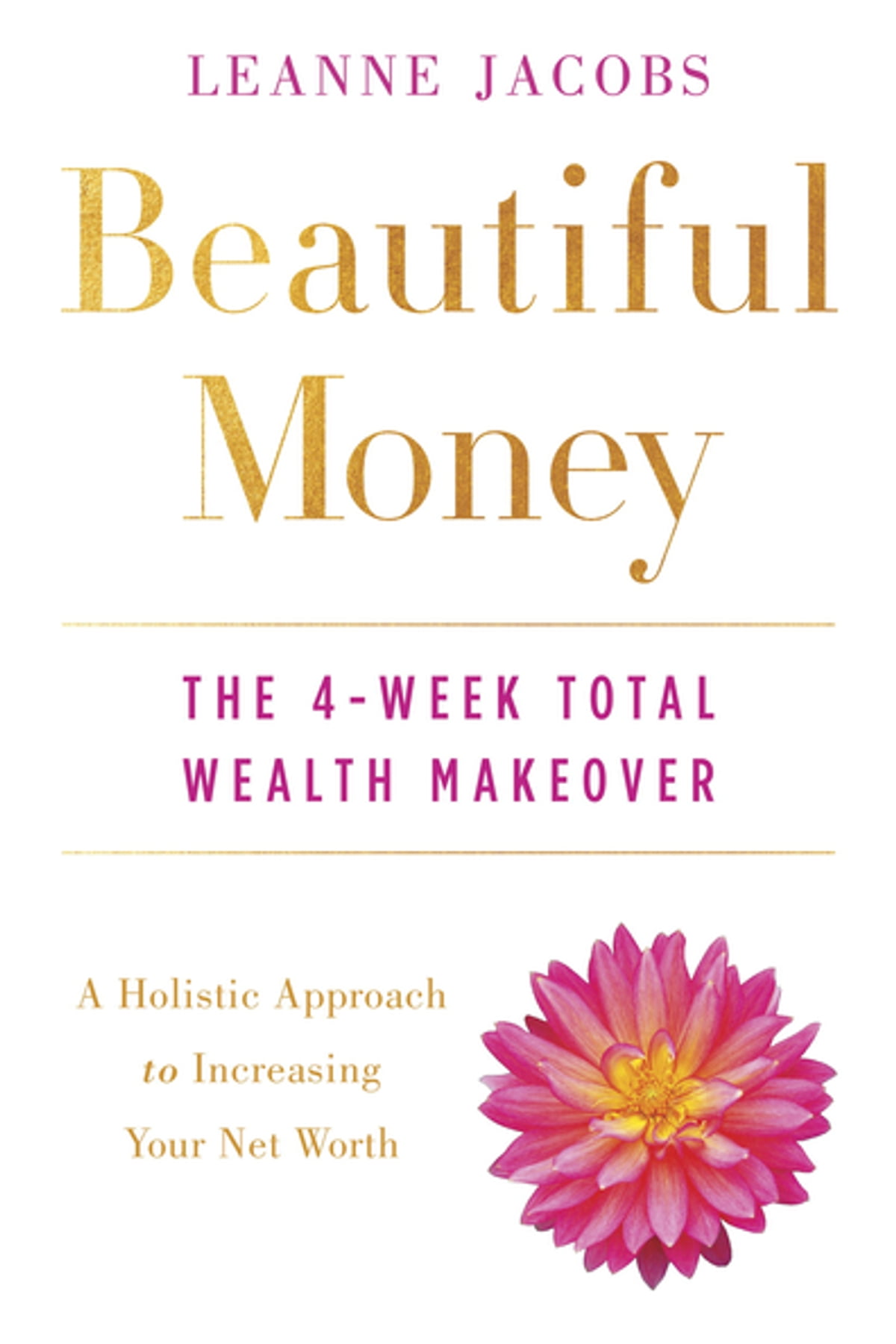 Beautiful money : the 4-week total wealth makeover