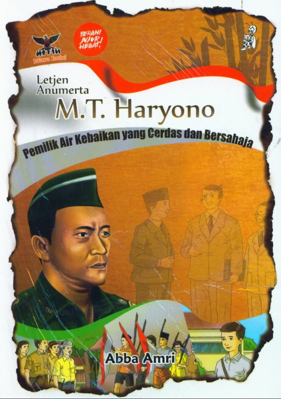Letjen anumerta m. t. haryono :  pemilik air kebaikan yang cerdas dan bersahaja / Abba Amri