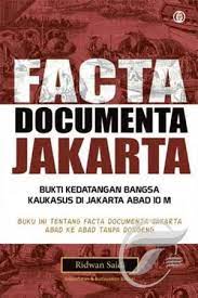 Facta documenta jakarta / Ridwan Saidi ; editor, Mehdy Zidane