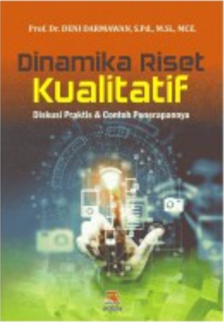 Dinamika riset kualitatif diskusi praktis dan contoh penerapannya