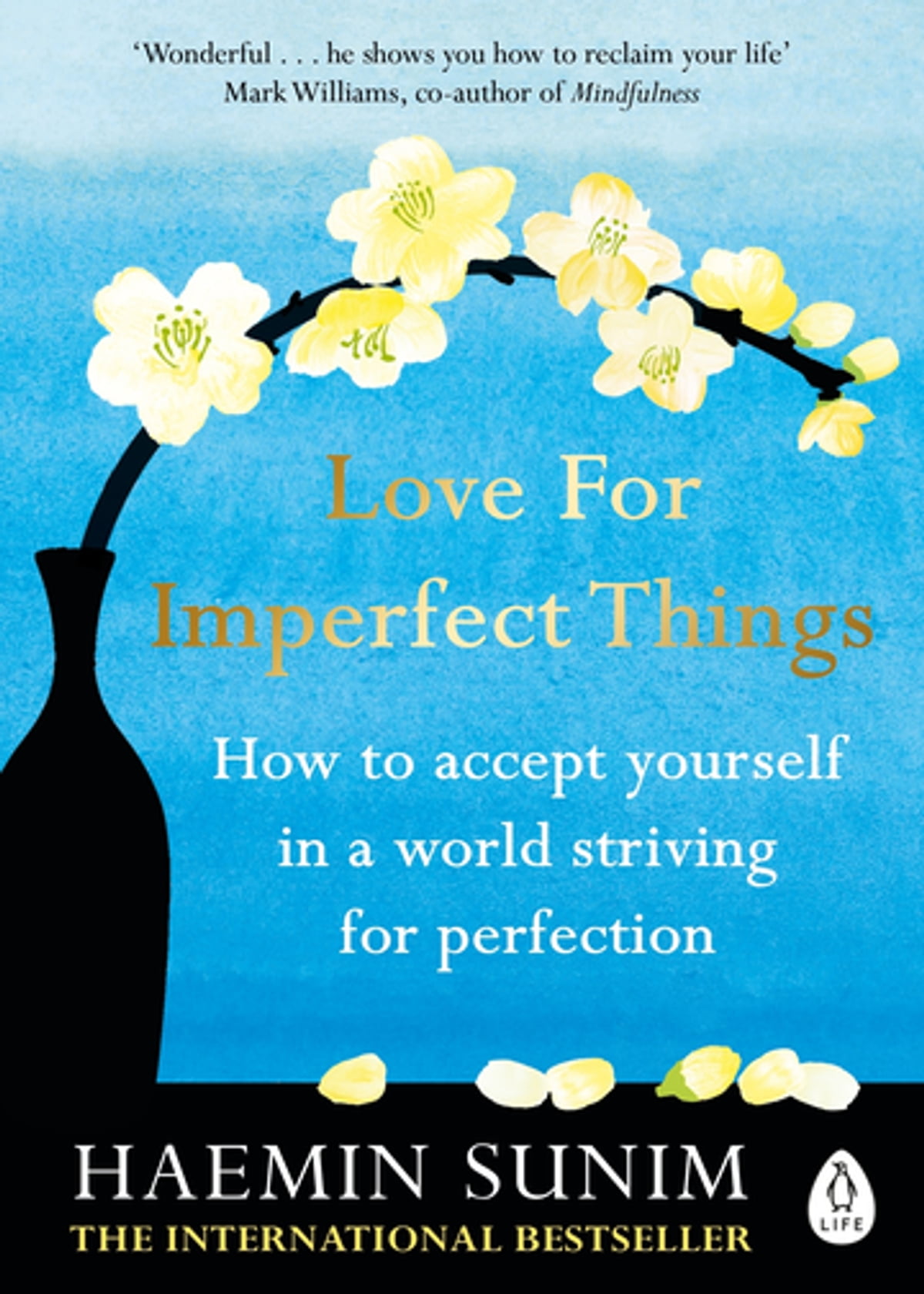 Love for imperfect things :  how to accept yourself in a world striving for perfection / Haenim Sunim