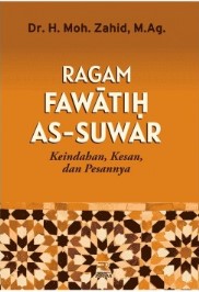 Ragam fawatih as-suwar :  keindahan, kesan, dan pesannya / Moh Zahid ; editor, Rika Indrawati