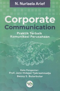 Corporate communication : praktik terbaik komunikasi perusahaan