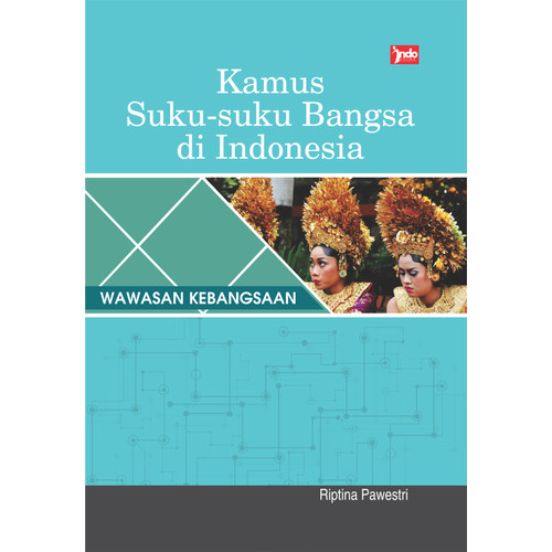 Kamus suku-suku bangsa di Indonesia : Wawasan kebangsaan
