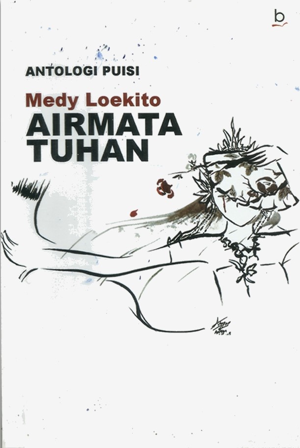 Air mata tuhan :  antologi puisi / Medy Loekito