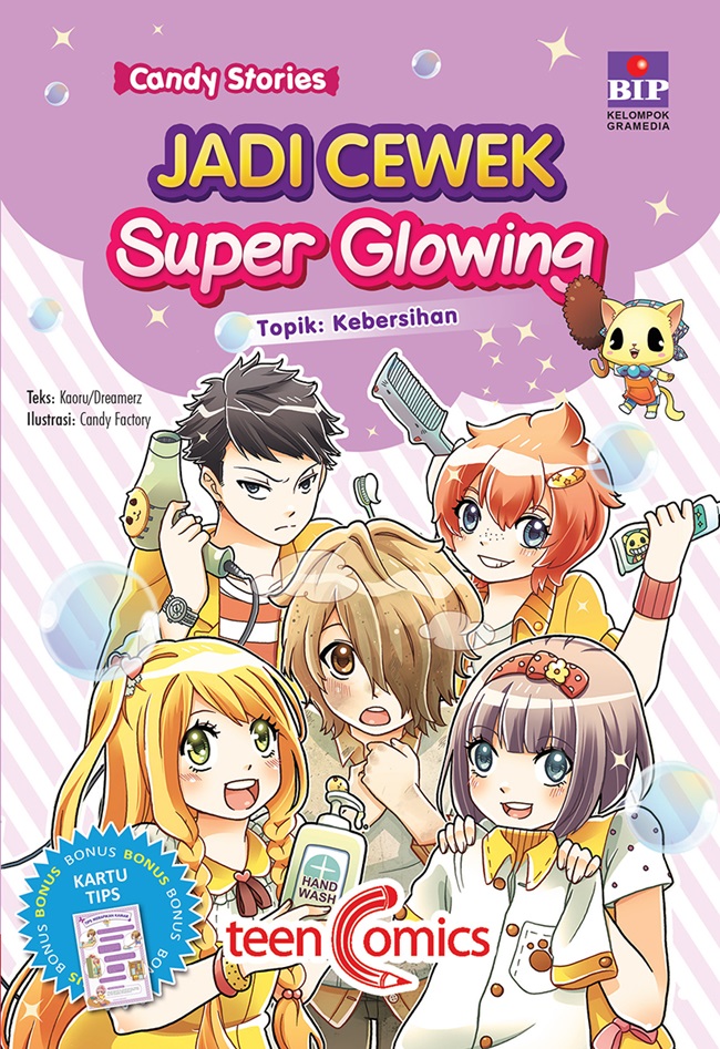 Jadi cewek super glowing / Candy Factory ; cerita, Kaoru/Dreamerz ; penerjemah, Surli Tania ; editor, Amelita Risa