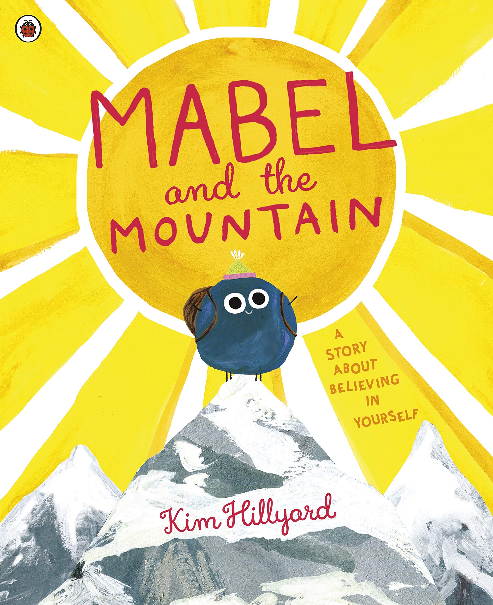 Mabel and the mountain :  a story about believing in yourself / Kim Hillyard