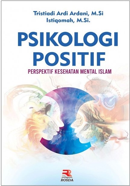 Psikologi positif :  perspektif kesehatan mental islam / Tristiadi Ardi Ardani, Istiqomah