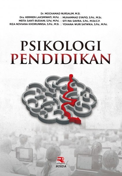 Psikologi pendidikan / Mochamad Nursalim, Hermien Laksmiwati, Meita Santi Budiani, Muhammad Syafiq, Siti Ina Savira, Yohana Wuri Satwika, Riza Noviana Khoirunnisa ; editor, Pipih Latifah