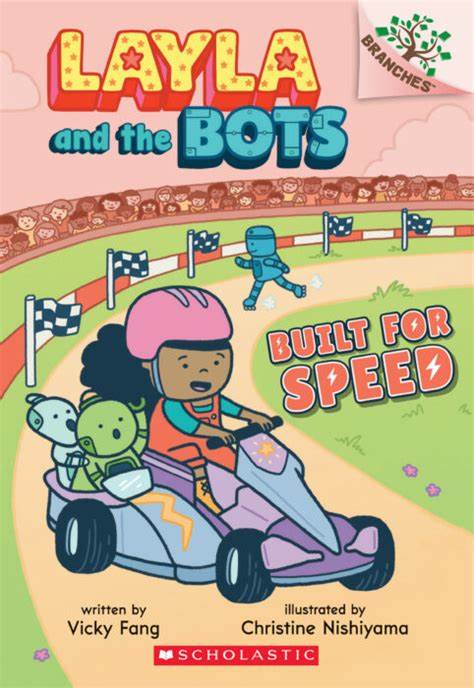 Layla and the bots #2 :  built for speed / Vicky Fang ; ilustrasi, Christine Nishiyama