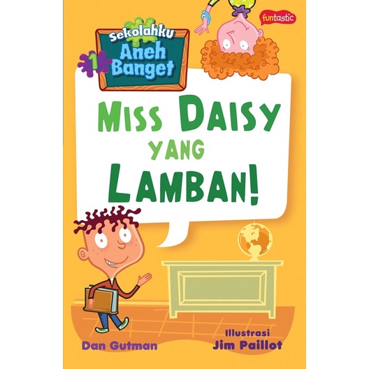 Sekolahku aneh banget 1 : Miss Daisy yang lamban!