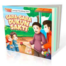 Seri Tauhid for Kids 6 : Larangan Mendatangi Dukun : Gara-gara Dukun Sakti