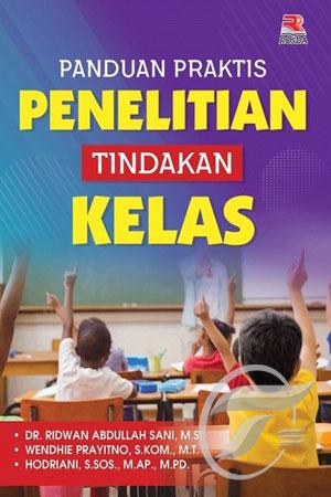 Penelitian tindakan kelas : panduan praktis