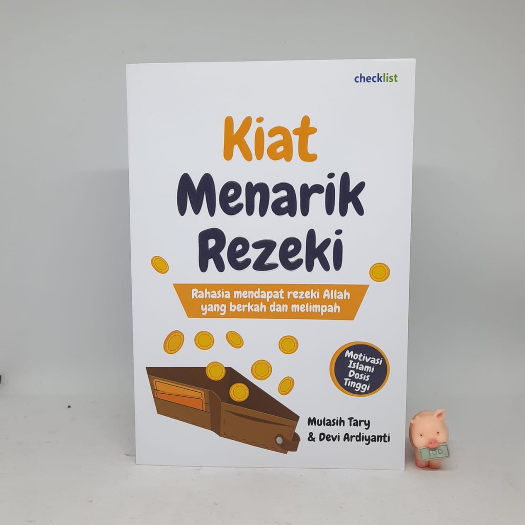 Kiat Menarik Rezeki : Rahasia mendapat rezeki Allah yang berkah dan melimpah