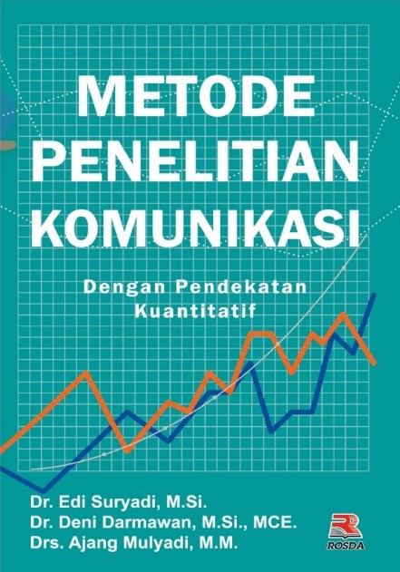 Metode penelitian komunikasi : dengan pendekatan kuantitatif
