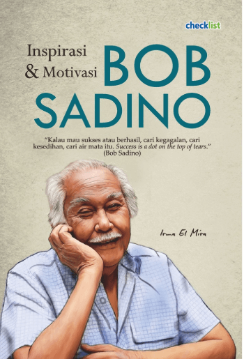 Inspirasi & motivasi  bob sadino / Irma El Mira