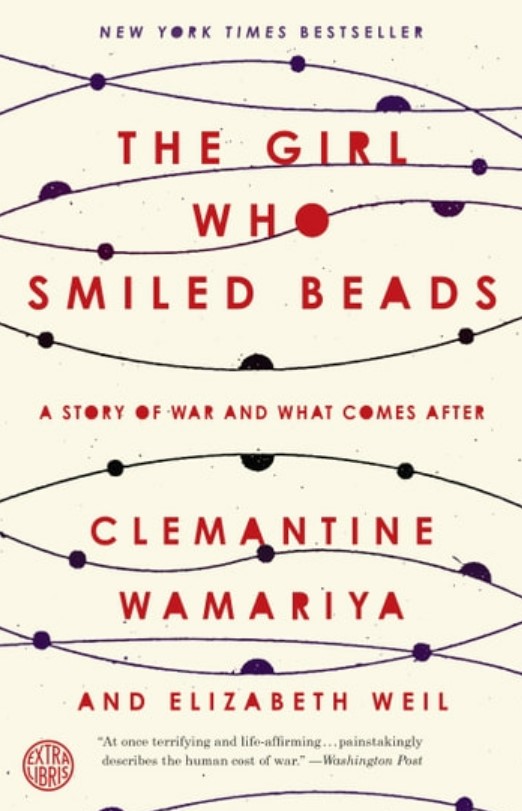 The girl who smiled beads / Clemantine Wamariya, Elizabeth Weil